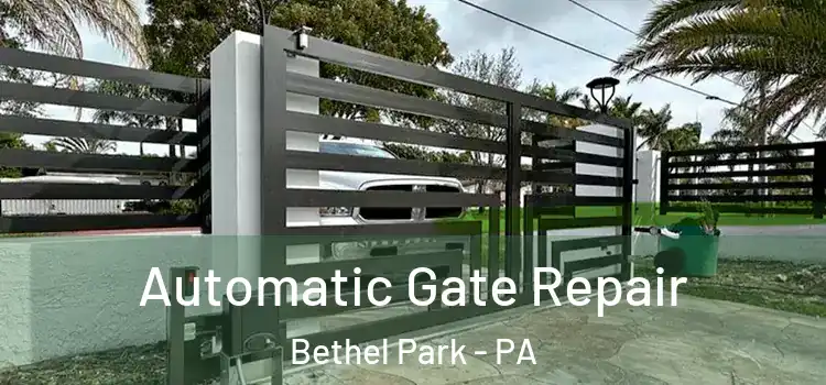  Automatic Gate Repair Bethel Park - PA