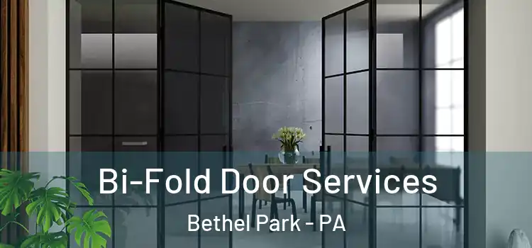 Bi-Fold Door Services Bethel Park - PA