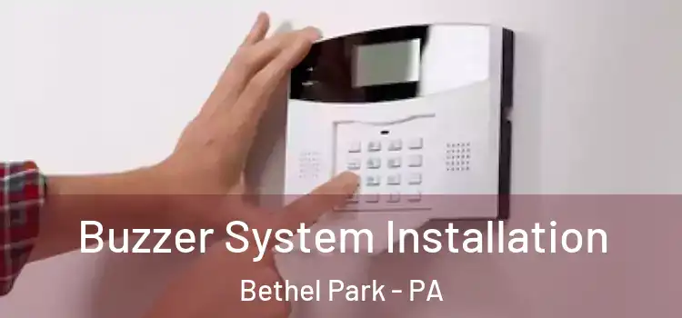 Buzzer System Installation Bethel Park - PA