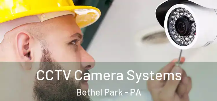 CCTV Camera Systems Bethel Park - PA
