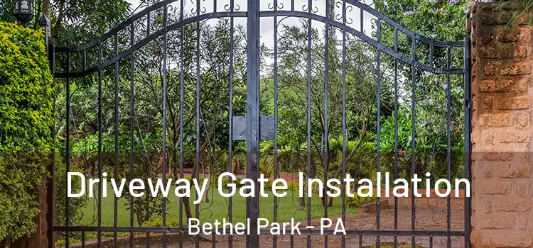  Driveway Gate Installation Bethel Park - PA