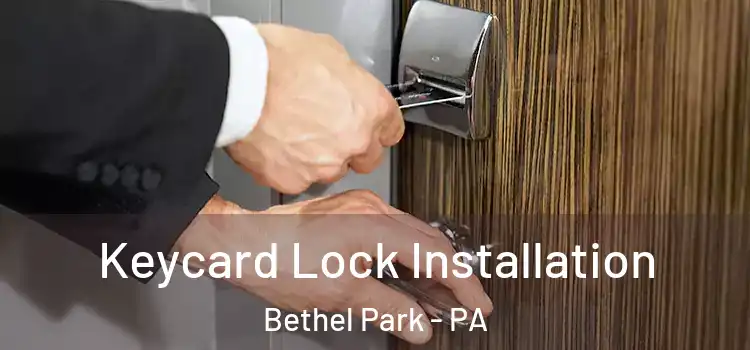 Keycard Lock Installation Bethel Park - PA