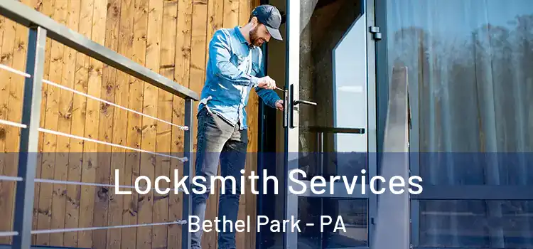 Locksmith Services Bethel Park - PA