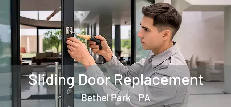 Sliding Door Replacement Bethel Park - PA